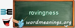 WordMeaning blackboard for rovingness